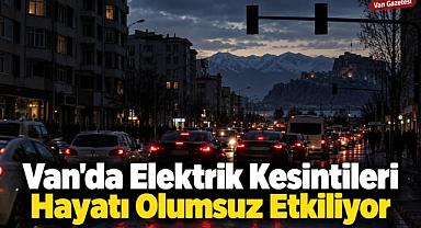 Van’da Elektrik Kesintileri Vatandaşları Zorluyor