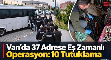 Van’da Eş Zamanlı Baskın: 10 Tutuklu