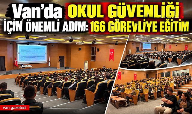 Van'da Okul Güvenliği İçin Önemli Adım