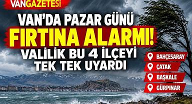 Van'da Pazar Günü Fırtına Alarmı!