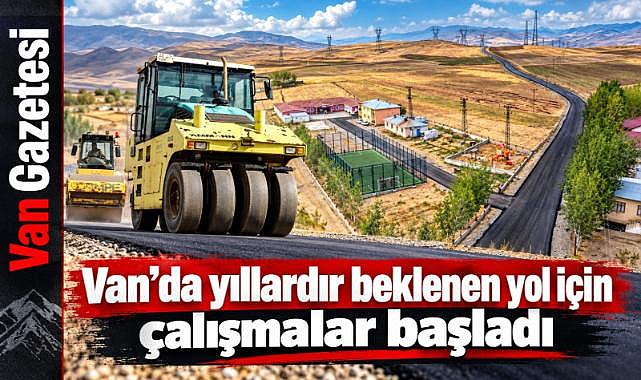 Van’da yıllardır beklenen yol için çalışmalar başladı