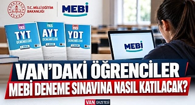 Van'daki Öğrenciler MEBİ Deneme Sınavına Nasıl Katılacak?