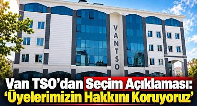 Van Ticaret ve Sanayi Odasından Seçim Açıklaması