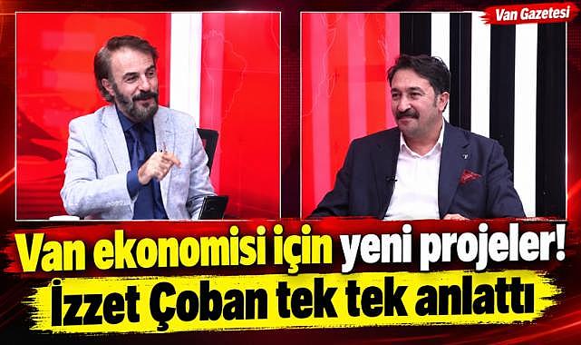 Van TSO Başkan Adayı Çoban: Van'ın kurtuluşu yeniden üretimde