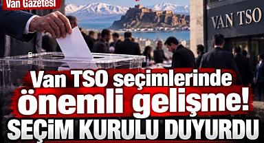 Van TSO üyeleri dikkat! Listeler askıya çıkıyor