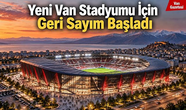 Yeni Van Stadyumu İçin Geri Sayım Başladı