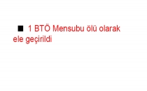 1 BTÖ Mensubu ölü olarak ele geçirildi
