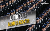 10 BİN POLİS ALIMI OLACAKTIR