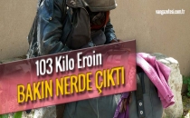 103 KİLO EROİN BAKIN NERDE ÇIKTI