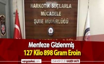 127 Kilo 898 Gram Eroin Bulundu.