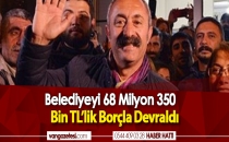 Belediyeyi 68 Milyon 350 bin TL’lik Borçla Devraldı.