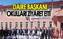 DAİRE BAŞKANI OKULLARI ZİYARET ETTİ