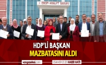 HDP'Lİ BAŞKAN MAZBATASINI ALDI