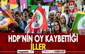 HDP'NİN OY KAYBETTİĞİ İLLER