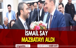 İSMAİL SAY MAZBATAYI ALDI