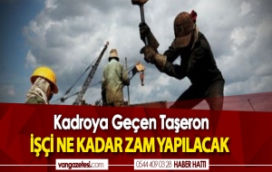 KADROYA GEÇEN İŞÇİYE NE KADAR ZAM YAPILACAK