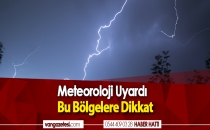 Meteorolojiden Kuvvetli Yağış Uyarısı