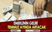 TEMMUZ AYINDA EMEKLİNİN GELİRİ ARTICAK