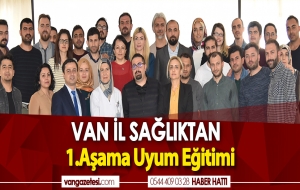 VAN İL SAĞLIKTAN 1.AŞAMAUYUM EĞİTİMİ
