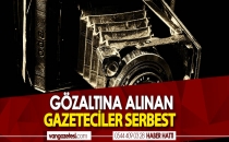 VAN'DA GÖZALTINA ALINAN GAZETECİLER SERBEST BIRAKILDI