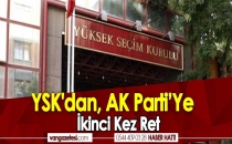 YSK'dan, AK Parti'Ye İkinci kez Ret