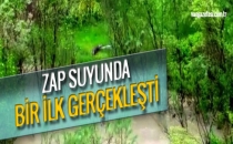 ZAP SUYUNDA BİR İLK GERÇEKLEŞTİ