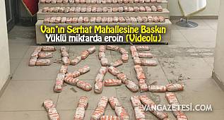 Van'da 101 Kilo 600 Gram Eroin operasyonu