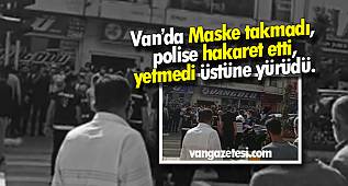 Van'da polis memuru darp edilmekten zor anda kurtuldu - Maske skandalı