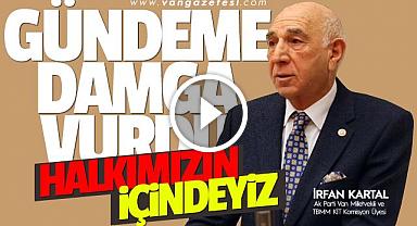 Van Milletvekili İrfan Kartal'dan Flaş gündem açıklaması
